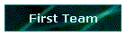 First Team